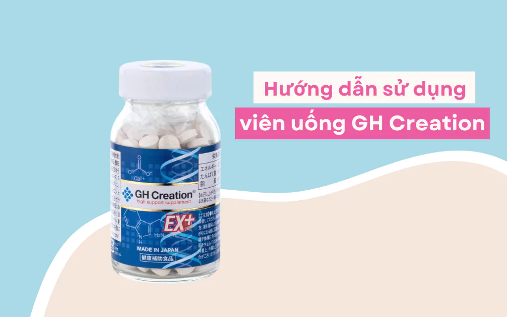 Cách dùng GH Creation Nhật Bản hiệu quả nhất