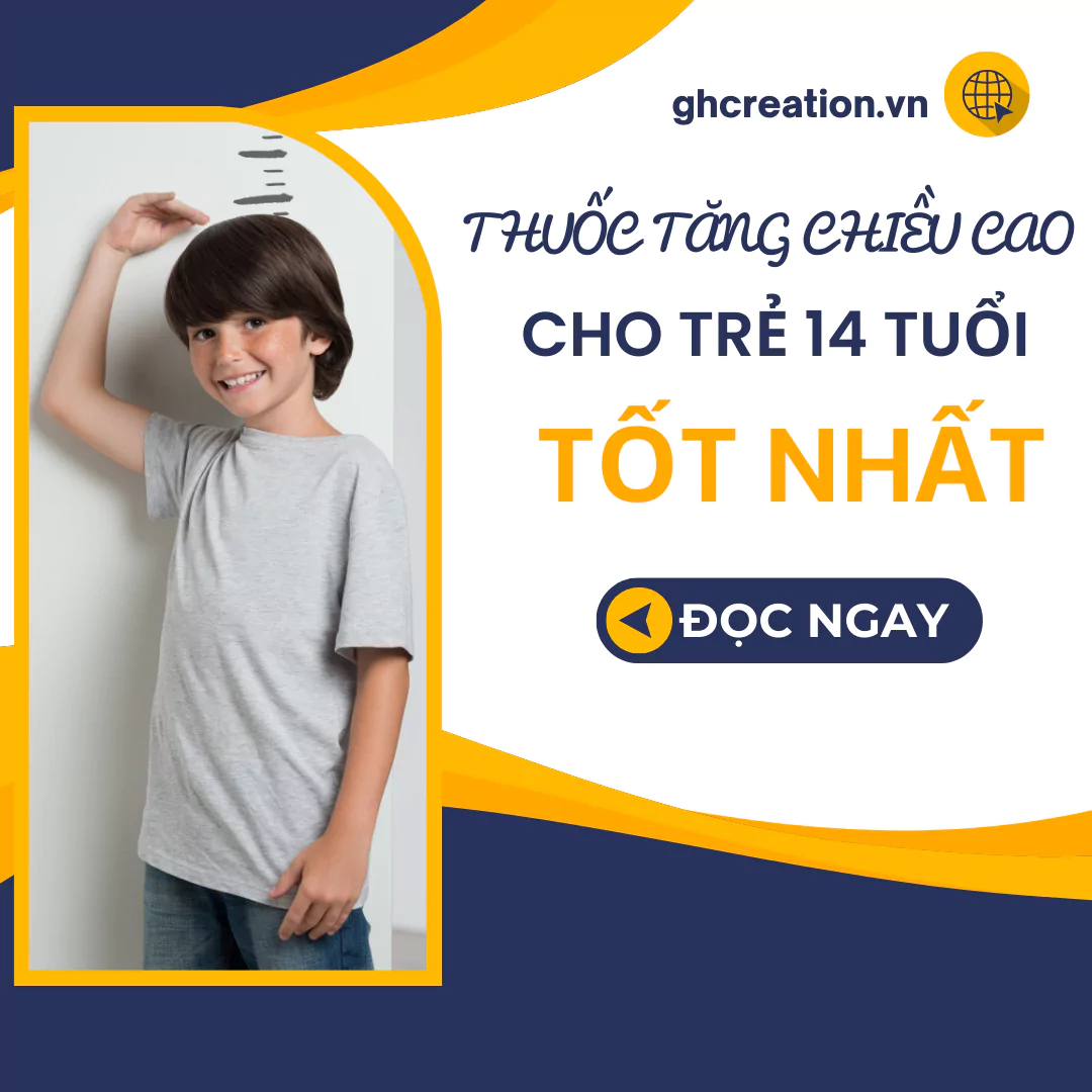 Viên uống tăng chiều cao cho trẻ 14 tuổi