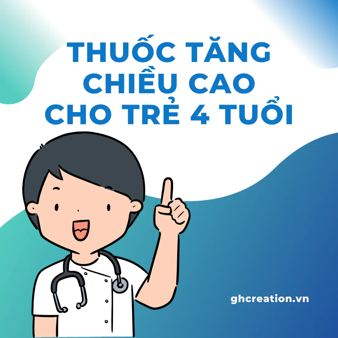 Viên uống tăng chiều cao cho trẻ 4 tuổi