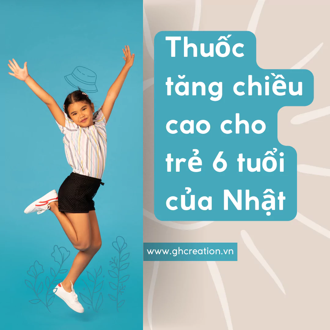 Viên uống tăng chiều cao cho trẻ 6 tuổi của Nhật